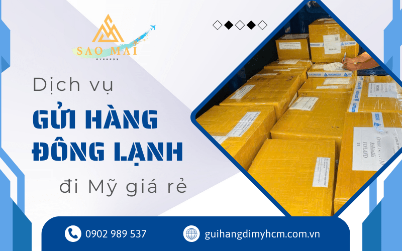 dịch vụ gửi hàng đông lạnh đi Mỹ giá rẻ
