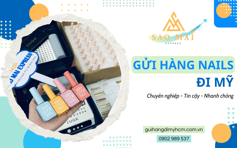 dịch vụ gửi hàng nails đi Mỹ